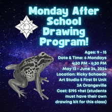Spring Monday After School Drawing Program with Ricky * 6 Mondays 4:30 PM - 6:30 PM * May 13 - June 24, 2024