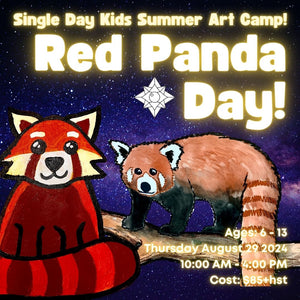 Red Panda Day! * Single Day Kids Summer Art Camp, Thursday August 29 2024 * 10:00 AM - 4:00 PM * Ages 6-13